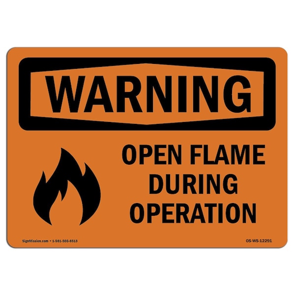 OSHA WARNING Sign, Open Flame During Operation W/ Symbol, 18in X 12in Decal, 12" W, 18" L, Landscape